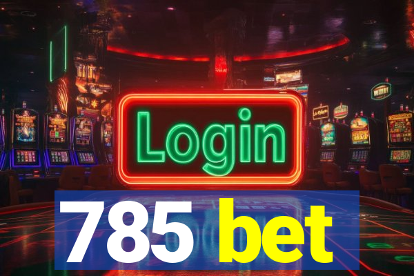 785 bet